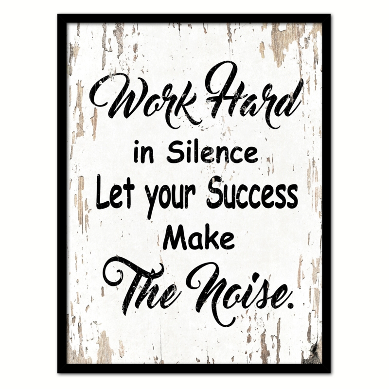 " Work Hard In Silence Let Your Success Make The Noise Inspirational " Print on Canvas